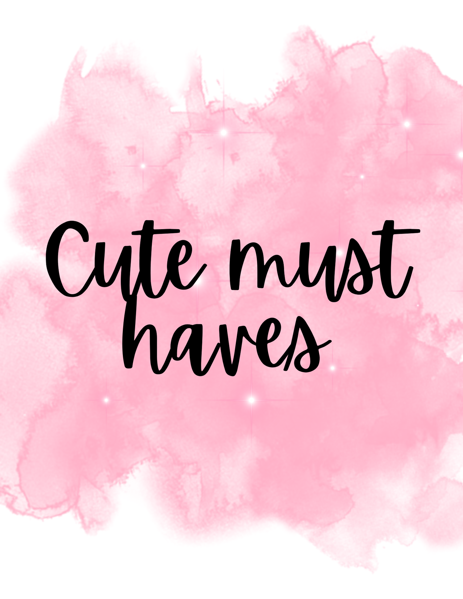 Cute must haves