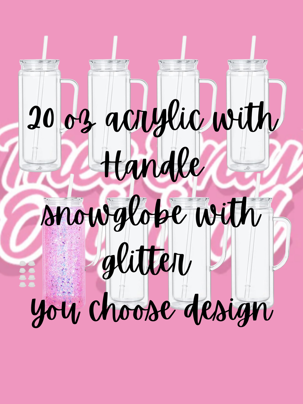 20 oz with Handle Acrylic Snowglobe- Pick your design