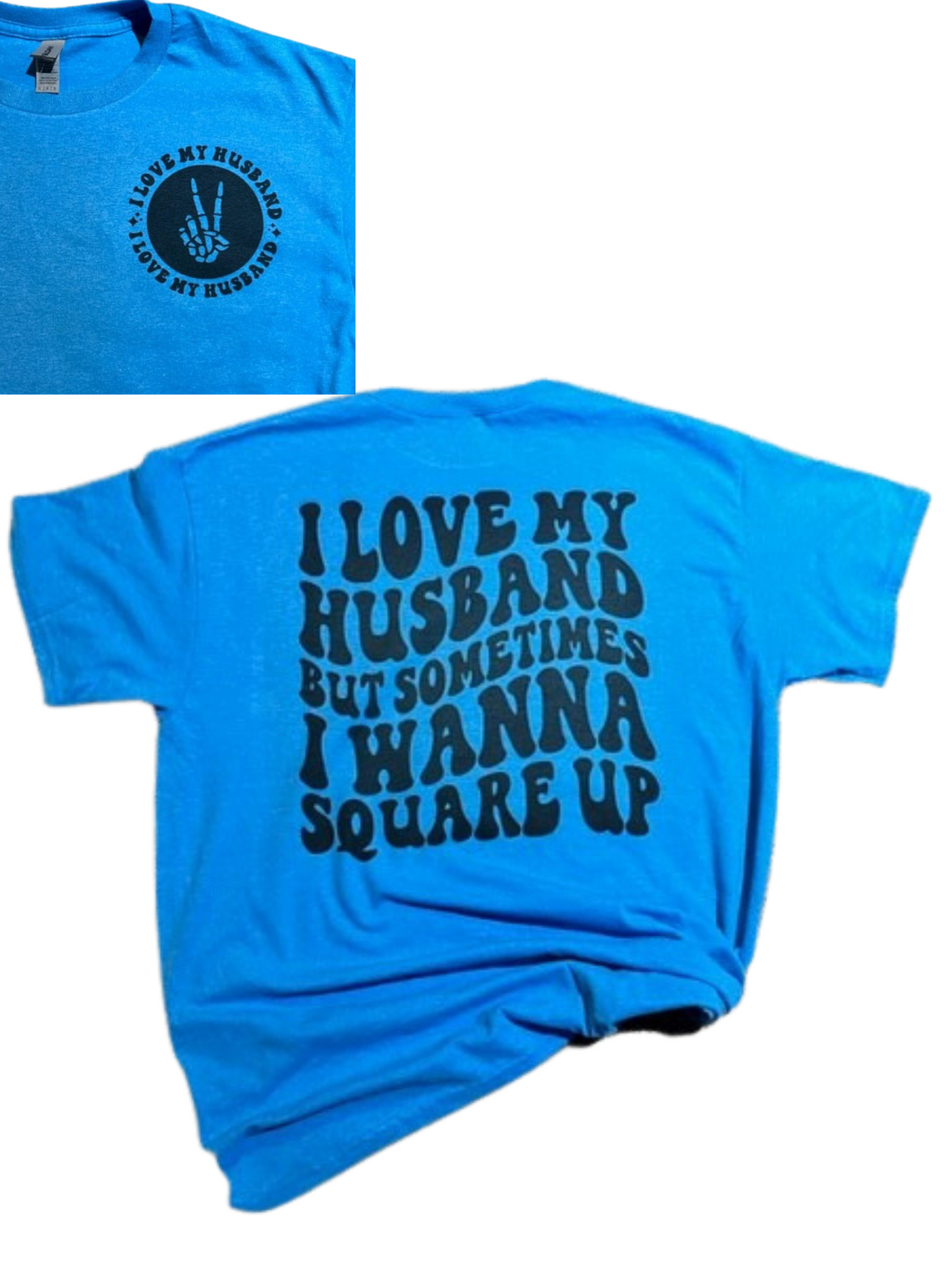 I love my husband Tshirt Front and Back design