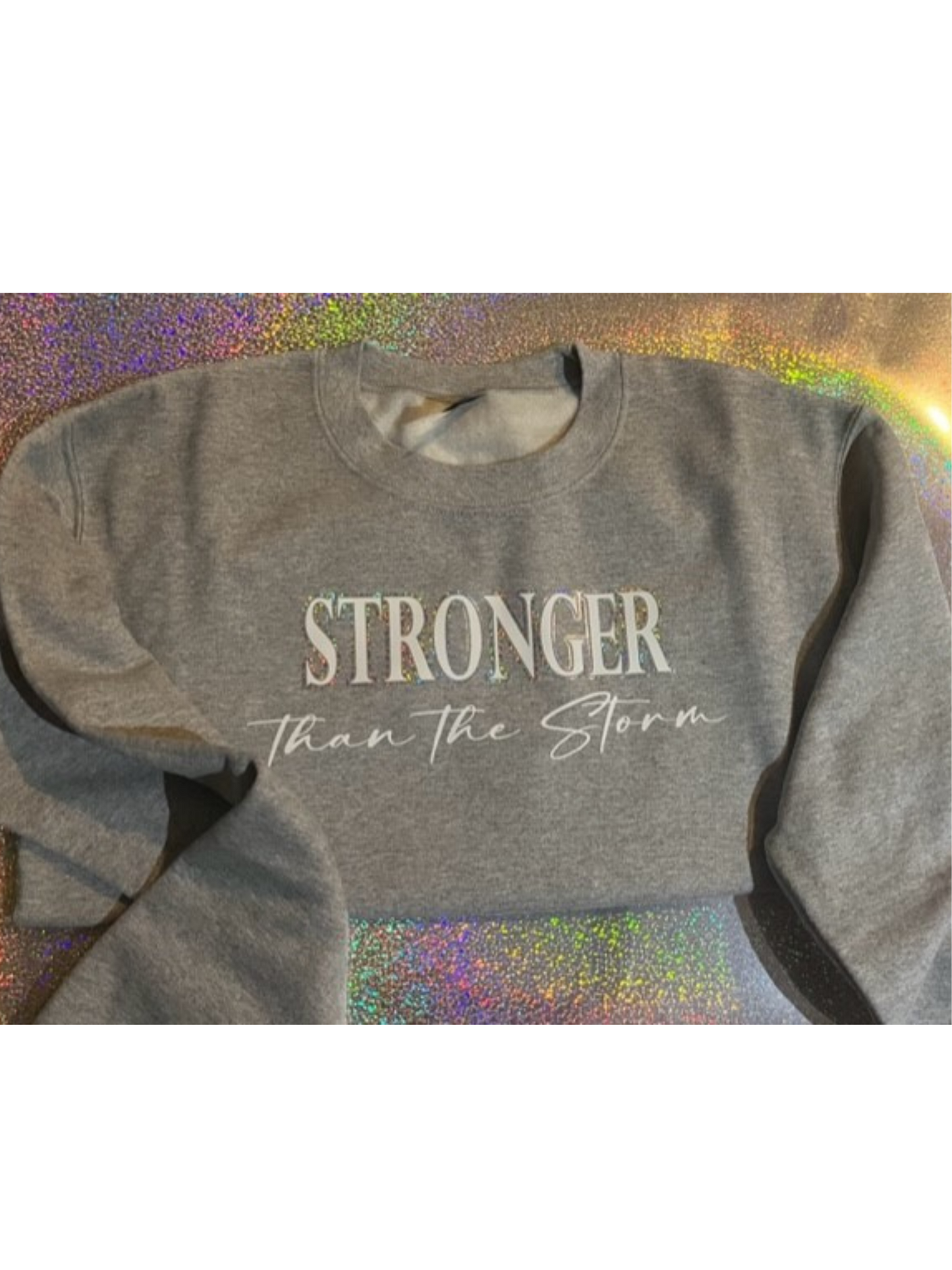 Stronger than the storm Crewneck