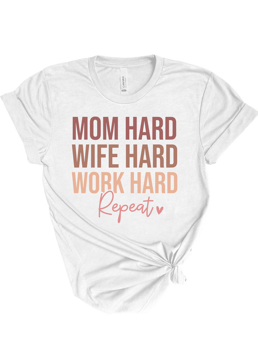 Mom Hard Wife Hard Work Hard Repeat Tshirt