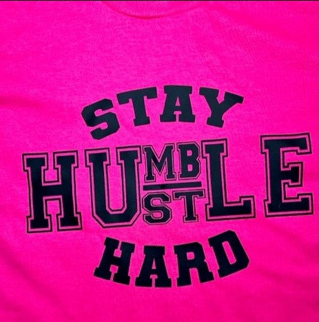 Stay Humble Hustle Hard Tshirt